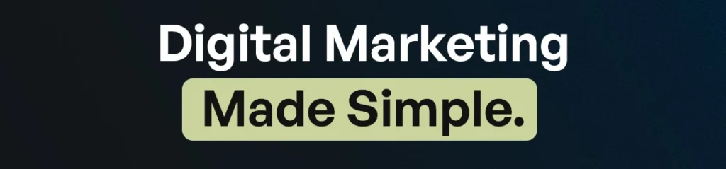 Dark teal and black gradient background with the words 'Digital Marketing' are prominently displayed in a large, clean white sans-serif font. Underneath, the phrase 'Made Simple.' is presented in a slightly smaller black sans-serif font within a rounded rectangle filled with a light yellow-green color. The overall image is a title slide or banner emphasizing simplicity in digital marketing.